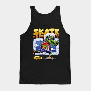 Skate Or Die Tank Top